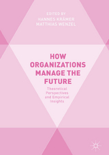 How Organizations Manage the Future - 