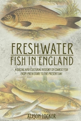 Freshwater Fish in England - Alison Locker