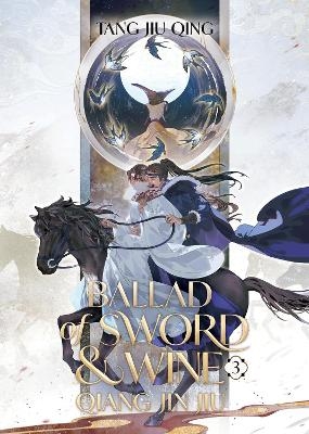 Ballad of Sword and Wine: Qiang Jin Jiu (Novel) Vol. 3 -  Tang Jiu Qing