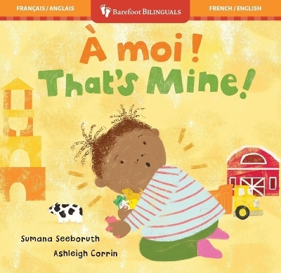 That's Mine! (Bilingual French & English) - Sumana Seeboruth
