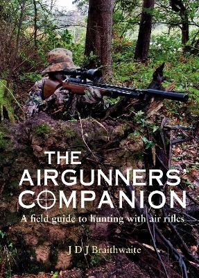 The Airgunner's Companion - J D J Braithwaite