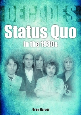 Status Quo in the 1980s - Greg Harper