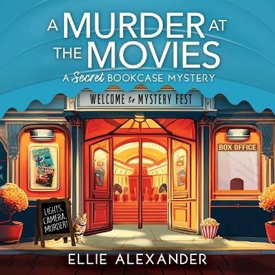 A Murder at the Movies - Ellie Alexander