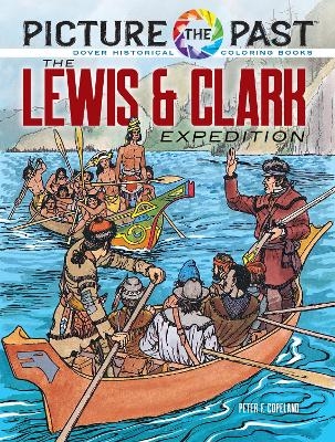 Picture the Past&trade;: The Lewis & Clark Expedition - Peter F. Copeland