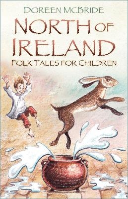 North of Ireland Folk Tales for Children - Doreen McBride