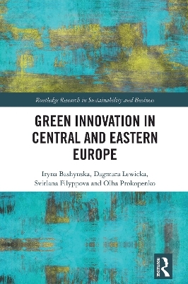Green Innovation in Central and Eastern Europe - Iryna Bashynska, Dagmara Lewicka, Svitlana Filyppova, Olha Prokopenko