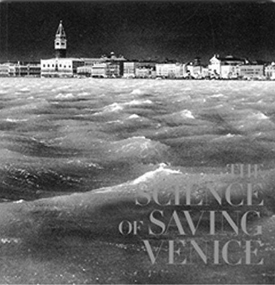 The Science of Saving Venice - Jane Da Mosto, Caroline Fletcher