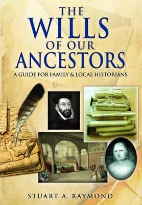 Wills of Our Ancestors - A. Raymond Stuart