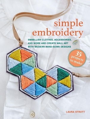 Simple Embroidery: 35 projects to make