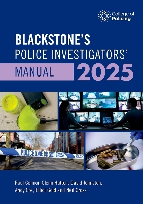 Blackstone's Police Investigators Manual and Workbook 2025 - Paul Connor