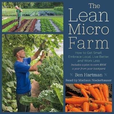The Lean Micro Farm - Ben Hartman