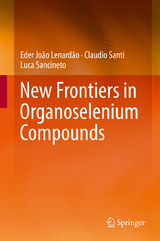 New Frontiers in Organoselenium Compounds - Eder Jo&atilde;o Lenard&atilde;o, Claudio Santi, Luca Sancineto