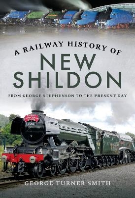A Railway History of New Shildon