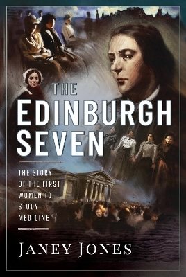 The Edinburgh Seven - Janey Jones