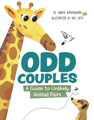 Odd Couples: A Guide to Unlikely Animal Pairs - Maria Birmingham