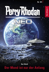 Perry Rhodan Neo 181: Der Mond ist nur der Anfang -  Kai Hirdt