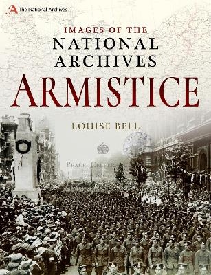 Images of The National Archives: Armistice - Louise Bell