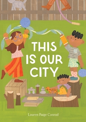 This Is Our City - Lauren Paige Conrad