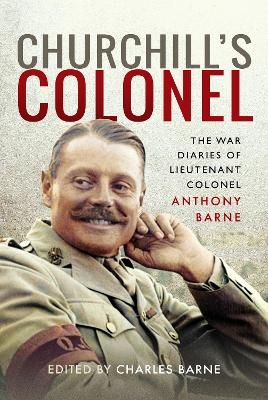 Churchill's Colonel - Anthony Barne