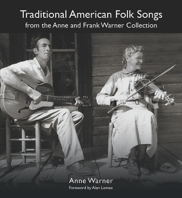 Traditional American Folk Songs from the Anne and Frank Warner Collection - Anne Warner