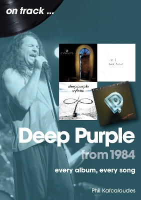 Deep Purple from 1984 On Track - Phil Kafcaloudes