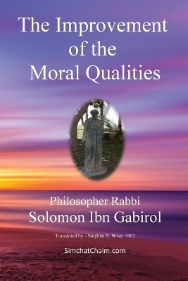 The Improvement of the Moral Qualities - Ibn Gabirol Solomon