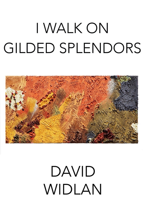 I Walk on Gilded Splendors -  David Widlan