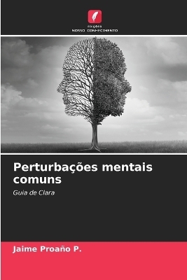 Perturba&ccedil;&otilde;es mentais comuns - Jaime Proa&ntilde;o P