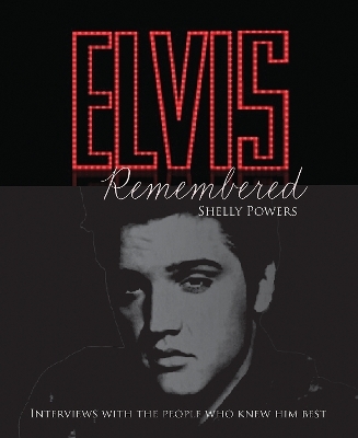 Elvis Remembered - Shelly Powers