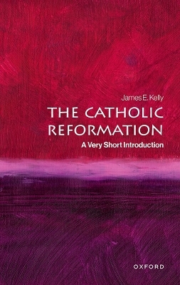 The Catholic Reformation - James E. Kelly