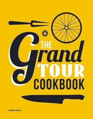 The Grand Tour Cookbook - Hannah Grant