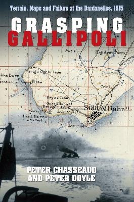 Grasping Gallipoli - Peter Chasseaud, Peter Doyle