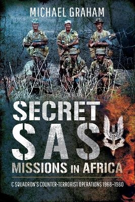 Secret SAS Missions in Africa - Michael Graham
