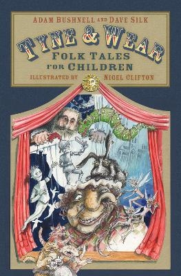 Tyne and Wear Folk Tales for Children - Adam Bushnell, Dave Silk