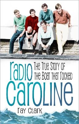 Radio Caroline - Ray Clark