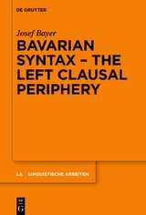Bavarian Syntax &ndash; The Left Clausal Periphery - Josef Bayer
