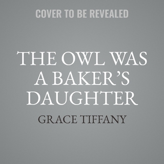 The Owl Was a Baker's Daughter