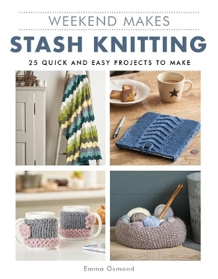 Weekend Makes: Stash Knitting - Emma Osmond