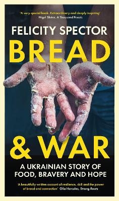 Bread and War - Felicity Spector