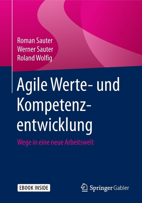 Agile Werte- und Kompetenzentwicklung - Roman Sauter, Werner Sauter, Roland Wolfig