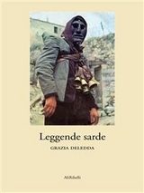 Leggende sarde - Grazia Deledda