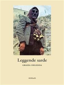 Leggende sarde - Grazia Deledda