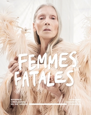 Femmes Fatales - Madelief Hoh&eacute;, Georgette Koning, Eve Demeon