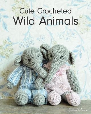 Cute Crocheted Wild Animals - Emma Varnam
