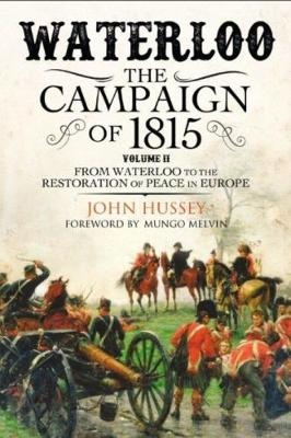Waterloo: The 1815 Campaign - John Hussey