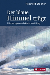 Der blaue Himmel tr&uuml;gt - Reinhold Stecher