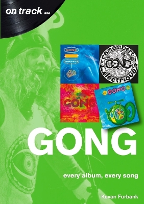 Gong Every Album, Every Song (On Track ) - Kevan Furbank