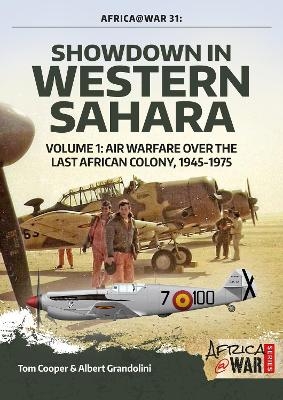 Showdown in Western Sahara: Air Warfare Over the Last African Colony - Tom Cooper, Albert Grandolini