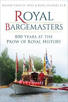 Royal Bargemasters - Robert Crouch, Beryl Pendley