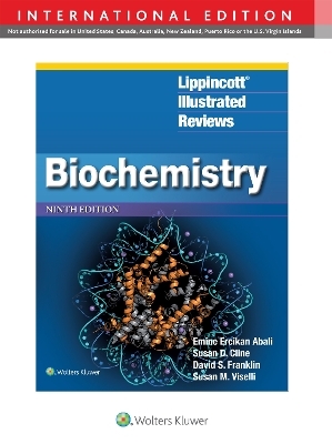Lippincott® Illustrated Reviews: Biochemistry - Emine Ercikan Abali, Susan D. Cline, David S. Franklin, Dr. Susan M. Viselli